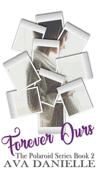 Forever Ours (The Polaroid Series Book #2)