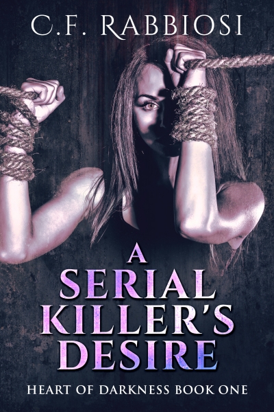 A Serial Killer's Desire (Heart Of Darkness Book 1)
