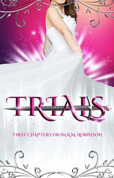 Trials: First Chapters from K.M. Robinson