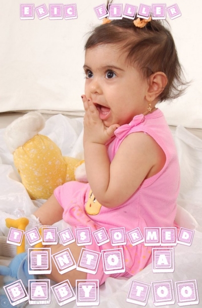 Transformed Into a Baby Too