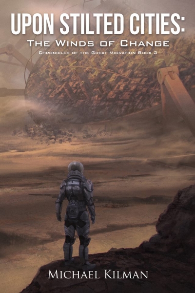 Upon Stilted Cities: The Winds of Change (Chronicles of the Great Migration Book 2)