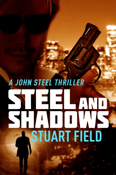 Steel And Shadows (John Steel Book 1)