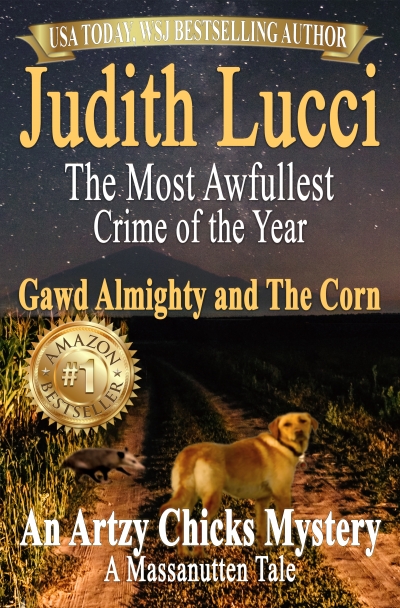 The Most Awfullest Crime of the Year: Gawd Almighty and the Corn (Artsy Chicks Mysteries #2)