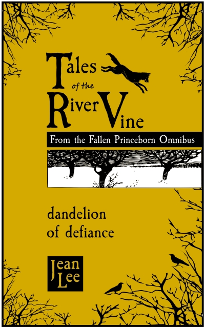 Tales of the River Vine: Dandelion of Defiance