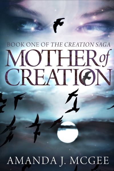 Mother of Creation: Book One of the Creation Saga