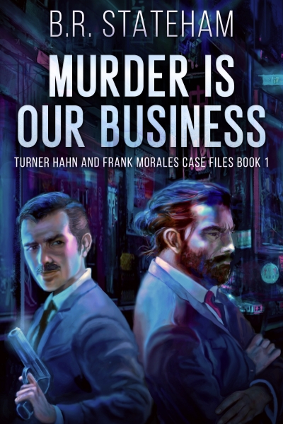 Murder is Our Business (Turner Hahn And Frank Morales Case Files Book 1)