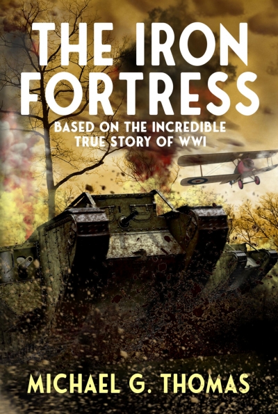 The Iron Fortress: Based on The Incredible True Story of WWI