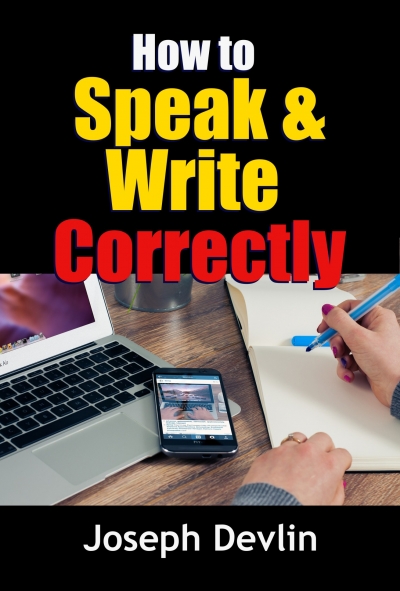 How to Speak and Write Correctly by Joseph Devlin