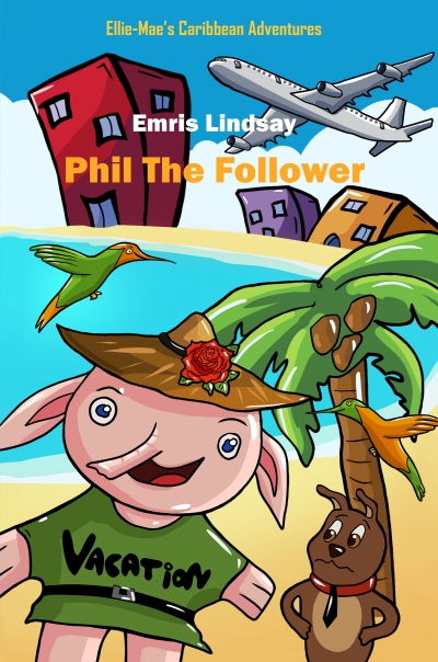 Ellie-Mae's Caribbean Adventure - Phil the Follower