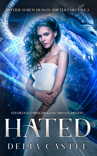 Hated: A Reverse Harem Goldilocks Prequel