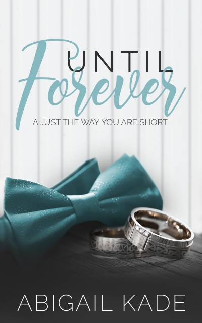 Until Forever: A Just the Way You Are short story