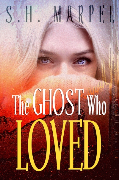 The Ghost Who Loved by S. H. Marpel