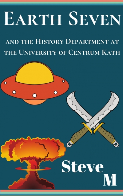 Earth Seven and the History Department at The University of Centrum Kath - a Science Fiction Satire