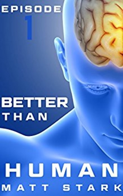 Better Than Human Episode One