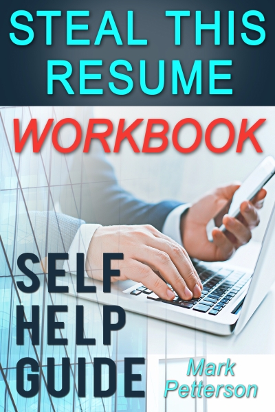 Steal This Resume Workbook: A Self-Help Guide