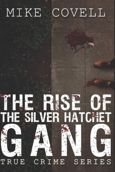 The Rise of the Silver Hatchet Gang