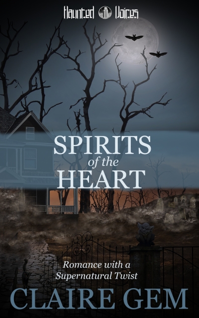 Spirits of the Heart: A Haunted Voices Novel