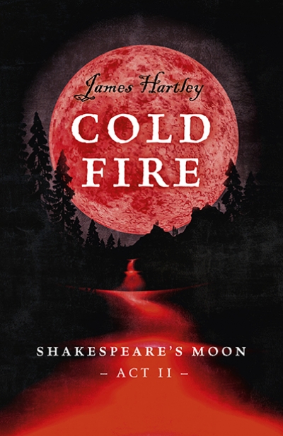 Cold Fire: Shakespeare´s Moon ACT II