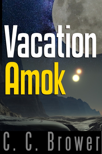 Vacation Amok by C. C. Brower