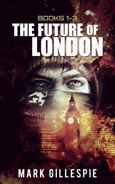 The Future Of London Box Set Books 1 3 L 2011 Mr Apocalypse Ghosts Mark Gillespie The Future Of London Box Set Books 1 3 L 2011 Mr Apocalypse Ghosts Mark Gillespie