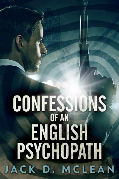Confessions of an English Psychopath