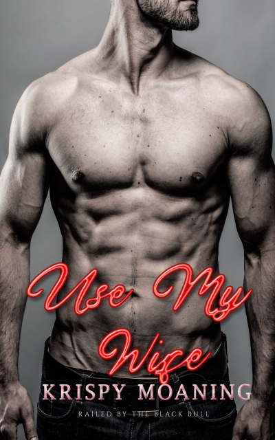 Use my Wife: Railed by the Black Bull