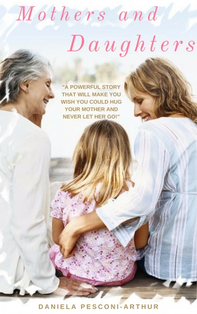 Mothers and Daughters: Things you can learn from the strongest bond between two women (Loveandpizza.it Book 2)