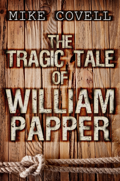 The Tragic Tale of William Papper