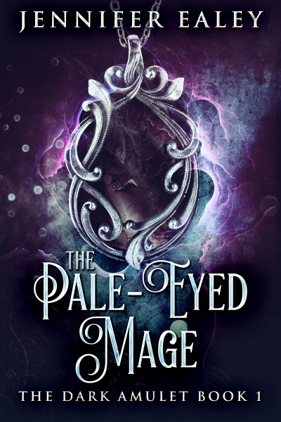 The Pale-Eyed Mage (The Dark Amulet Book 1)