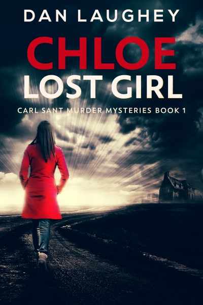 Chloe - Lost Girl (Carl Sant Murder Mysteries Book 1)