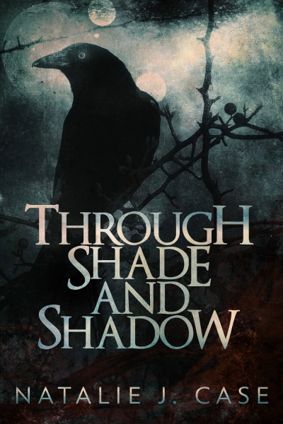 Through Shade and Shadow (Shades And Shadows Book 1)