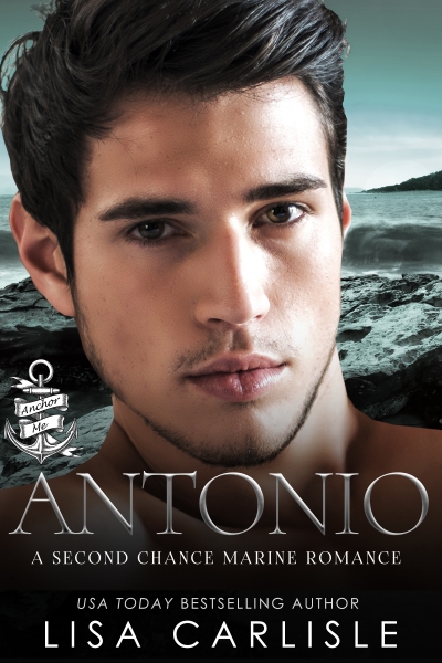 Antonio - A Second Chance Military Romance