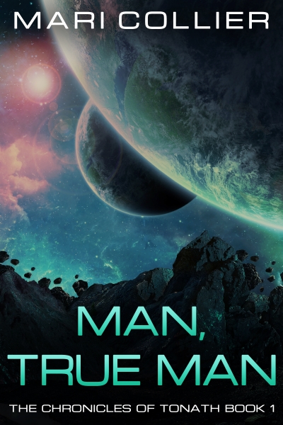 Man, True Man (Chronicles of Tonath Book 1)