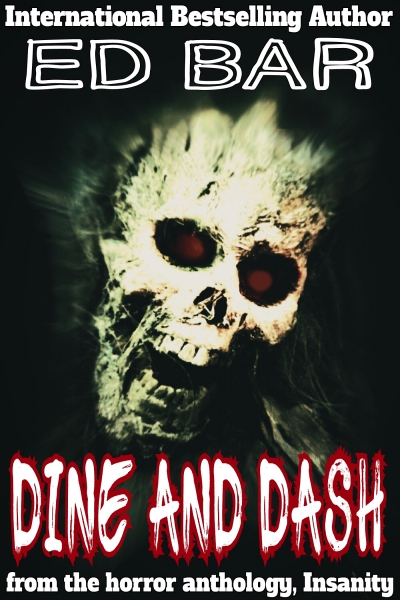 Dine and Dash (from Insanity, A Horror Anthology)