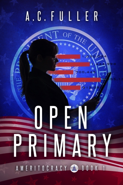 Open Primary (Ameritocracy, Book 1)