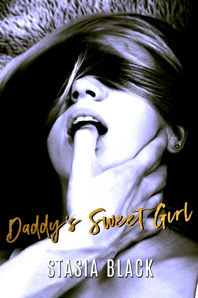 Daddy's Sweet Girl: A Dark Stepfamily Romance