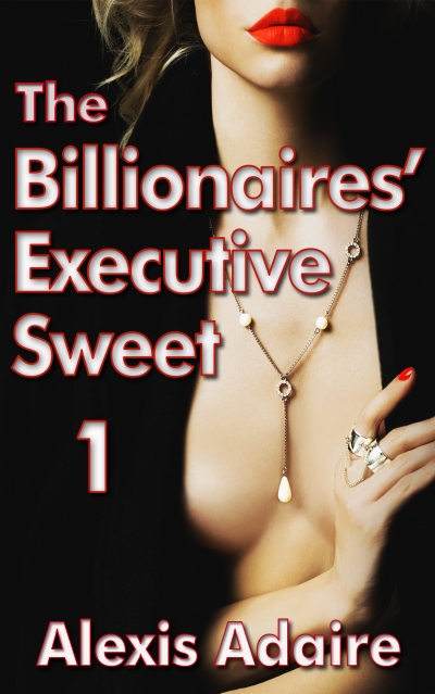 The Billionaires' Executive Sweet, Book 1