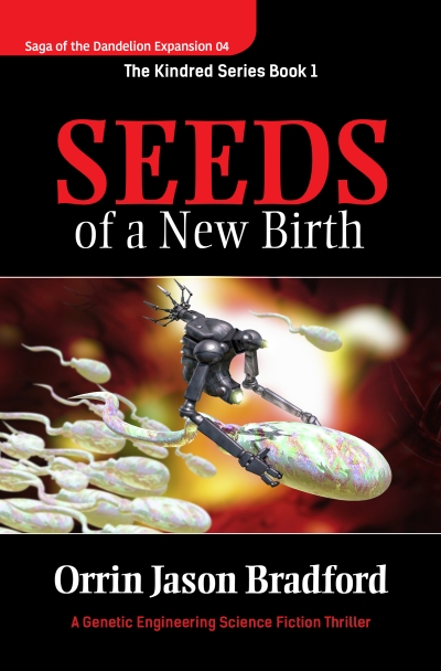 Seeds of a New Birth: A Genetic Engineering Science Fiction Thriller