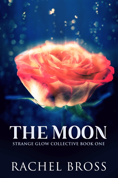 The Moon (Strange Glow Collective Book 1)