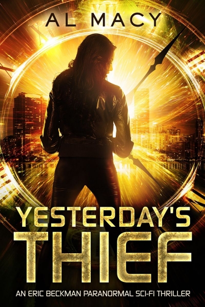 Yesterday's Thief: An Eric Beckman Paranormal Sci-Fi Thriller