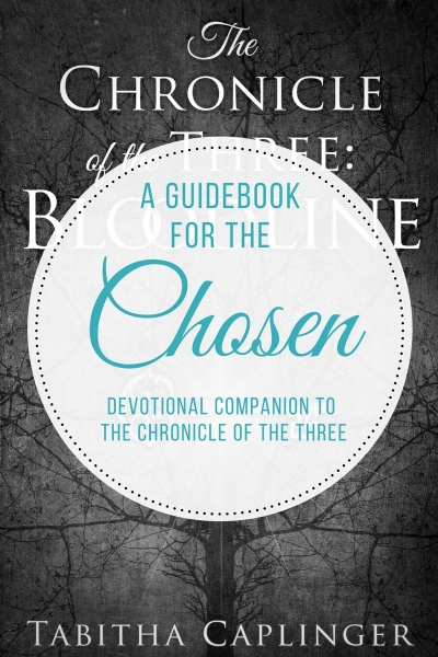 A Guidebook for the Chosen (Devotional Companion to The Chronicle of the Three)