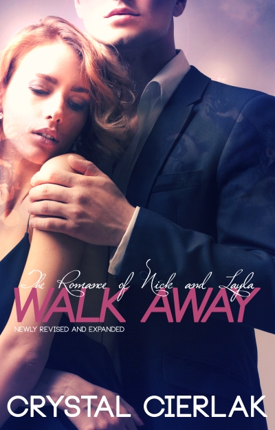 Walk Away (The Romance of Nick & Layla, Part One)