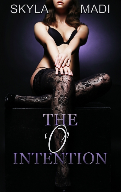 The 'O' Intention by Skyla Madi