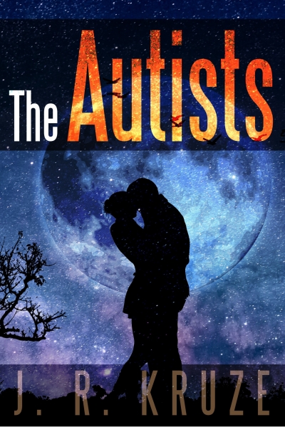 The Autists by J. R. Kruze