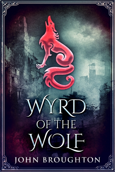 Wyrd Of The Wolf (Wyrd Of The Wolf Book 1)