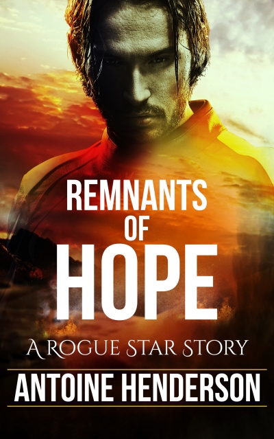Remnants of Hope: A Rogue Star Story