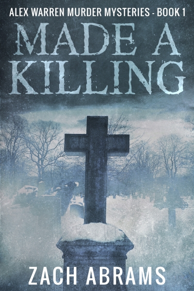 Made A Killing (Alex Warren Murder Mysteries Book 1)