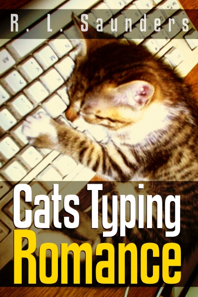 Cats Typing Romance by R. L. Saunders