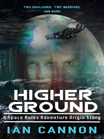 HIGHER GROUND: A Space Rules Adventure Origin Story