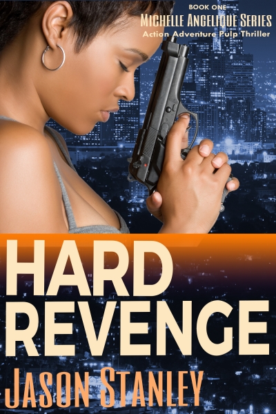 Hard Revenge: Book 1 Michelle Angelique series